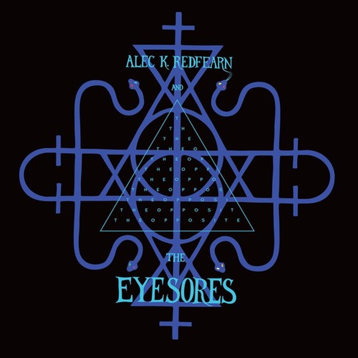 Alec K Redfearn & Eyesores - The Opposite