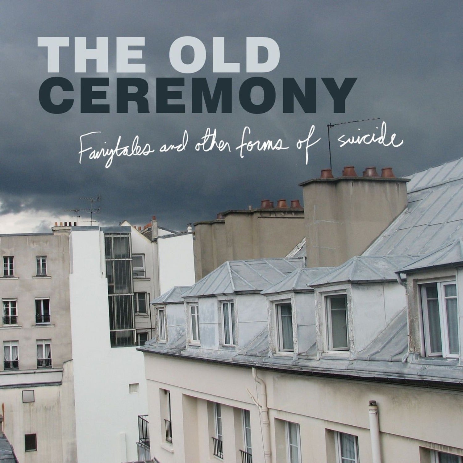 Old Ceremony - Fairytales and Other Forms Of Suicide