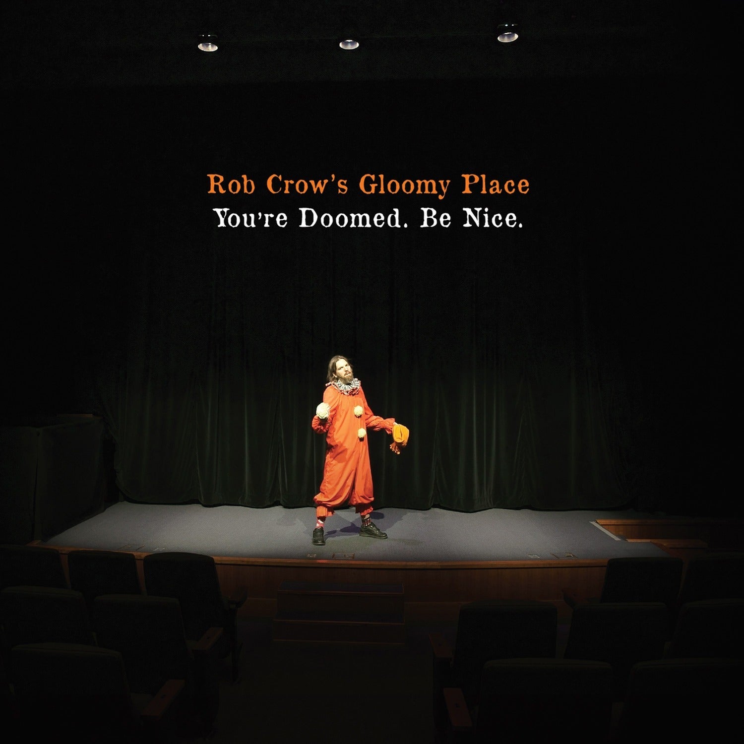 Rob Crow's Gloomy Place - You're Doomed. Be Nice. (CD)