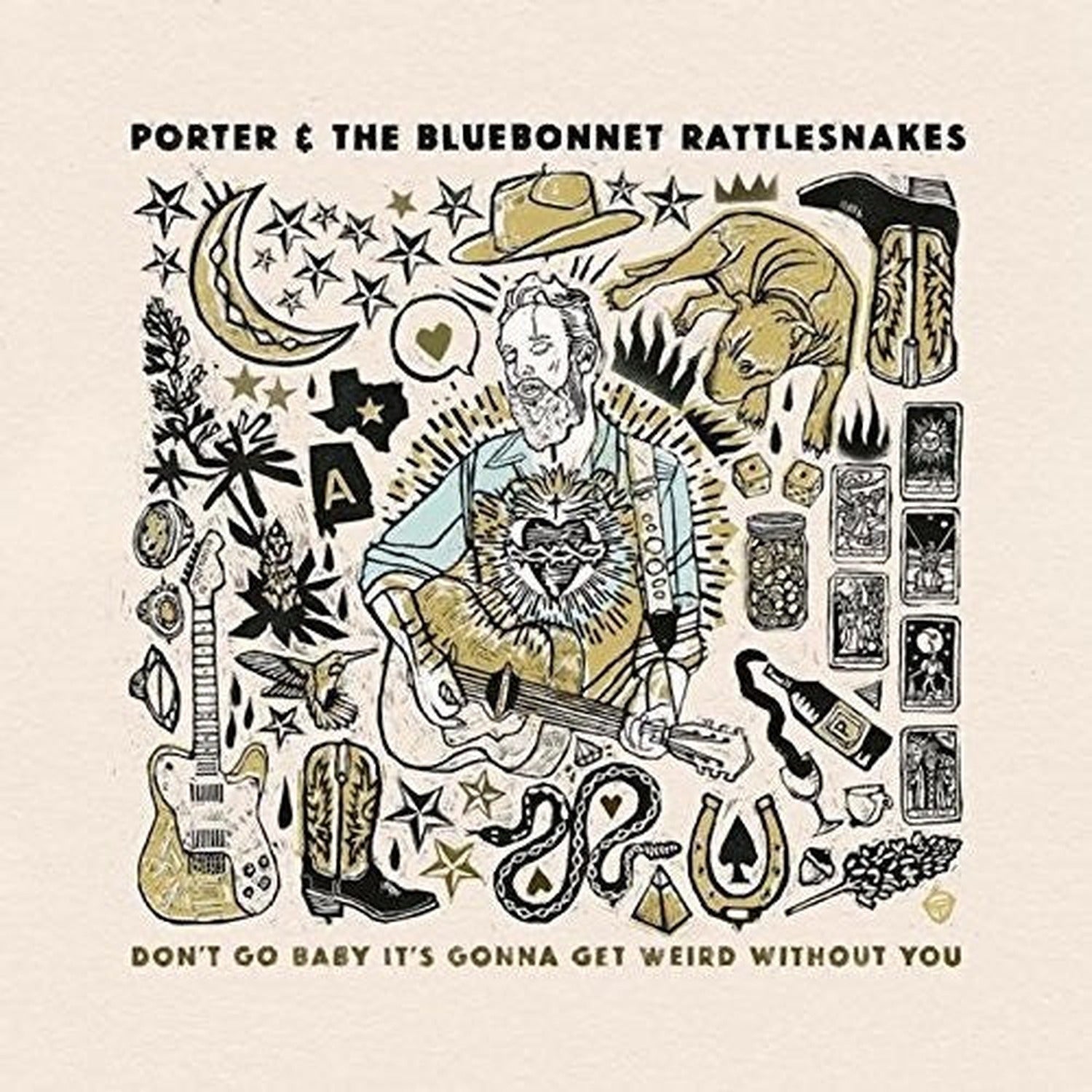 Porter & The Bluebonnet Rattlesnakes - Don't Go Baby It's Gonna Get Weird Without You