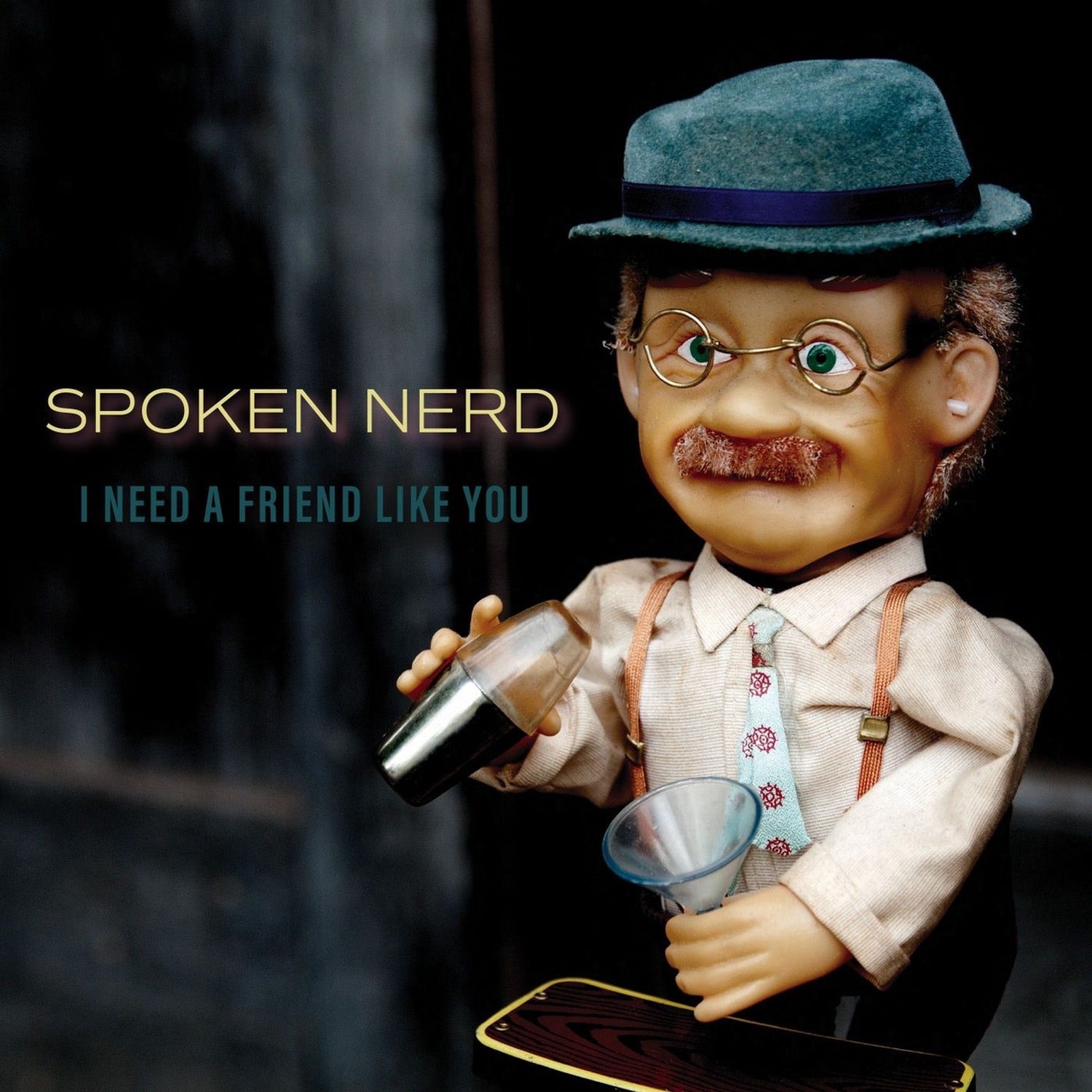 Spoken Nerd - I Need A Friend Like You