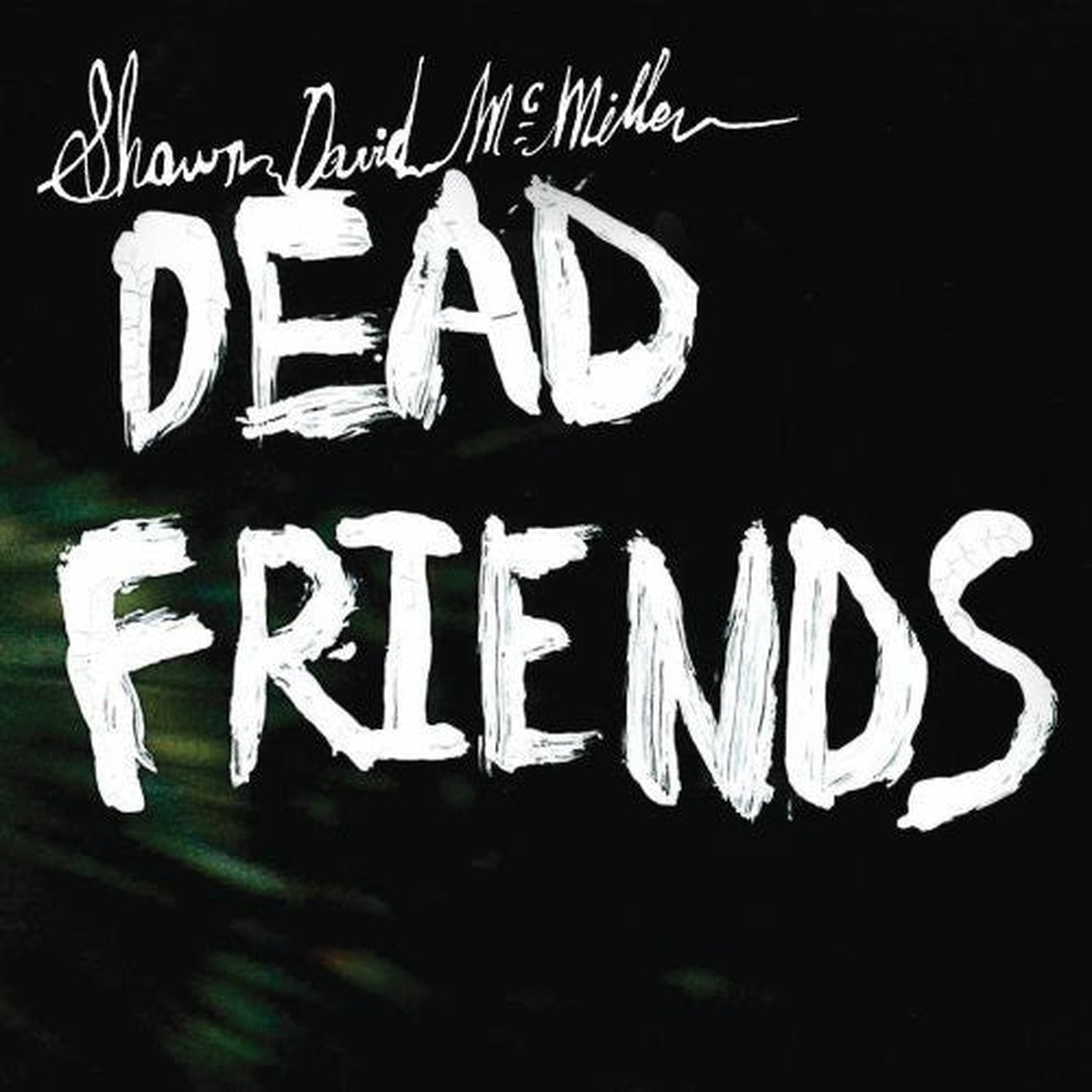 Shawn David McMillen - Dead Friends (Limited Edition)