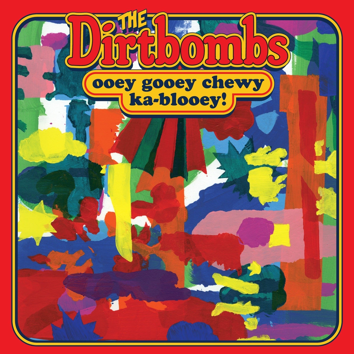 Dirtbombs - Ooey Gooey Chewy Ka-blooey! (CD)