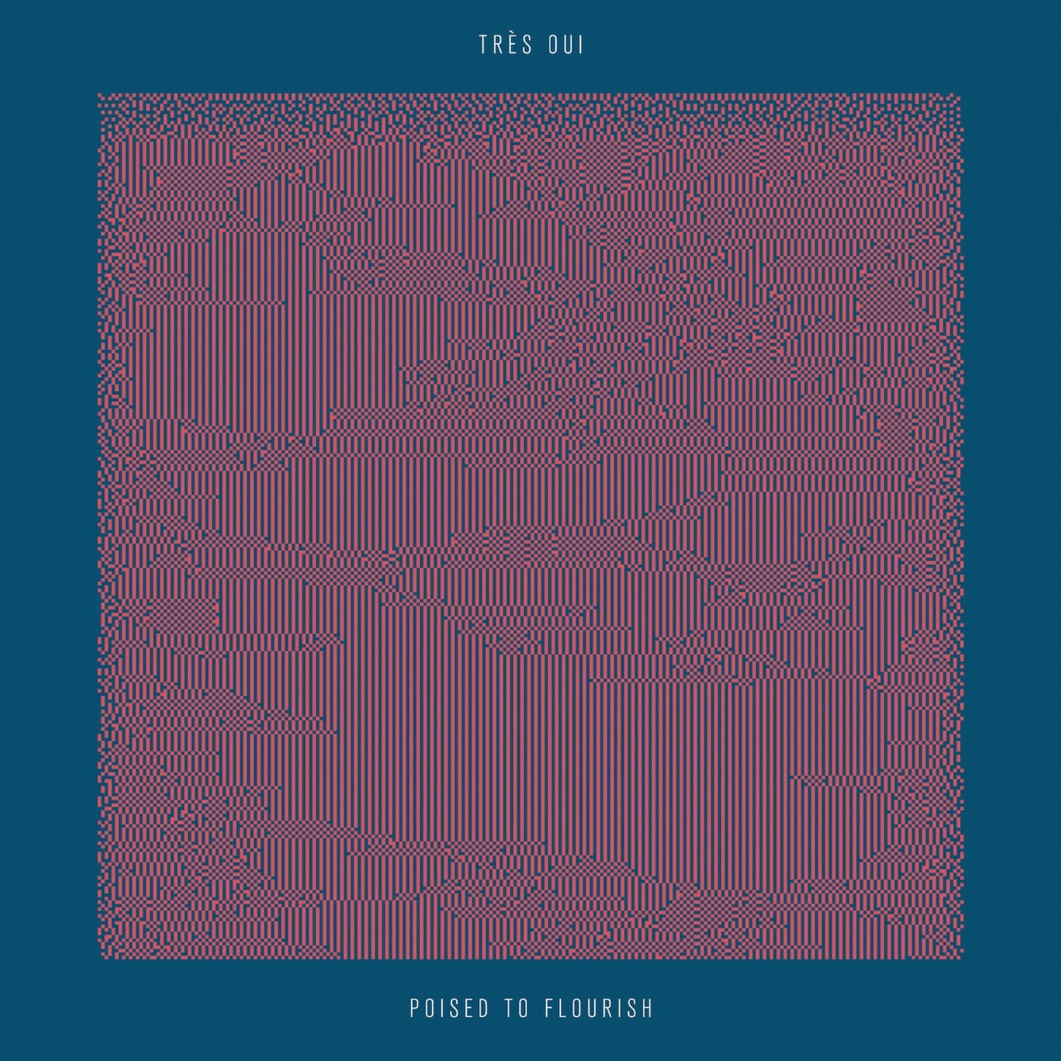 Tres Oui - Poised To Flourish