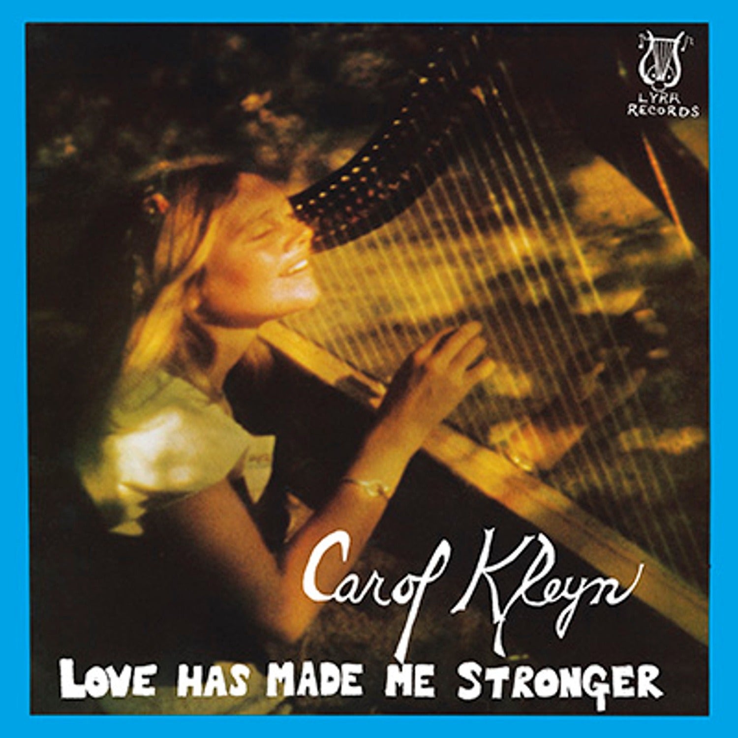 Carol Kleyn - Love Has Made Me Stronger