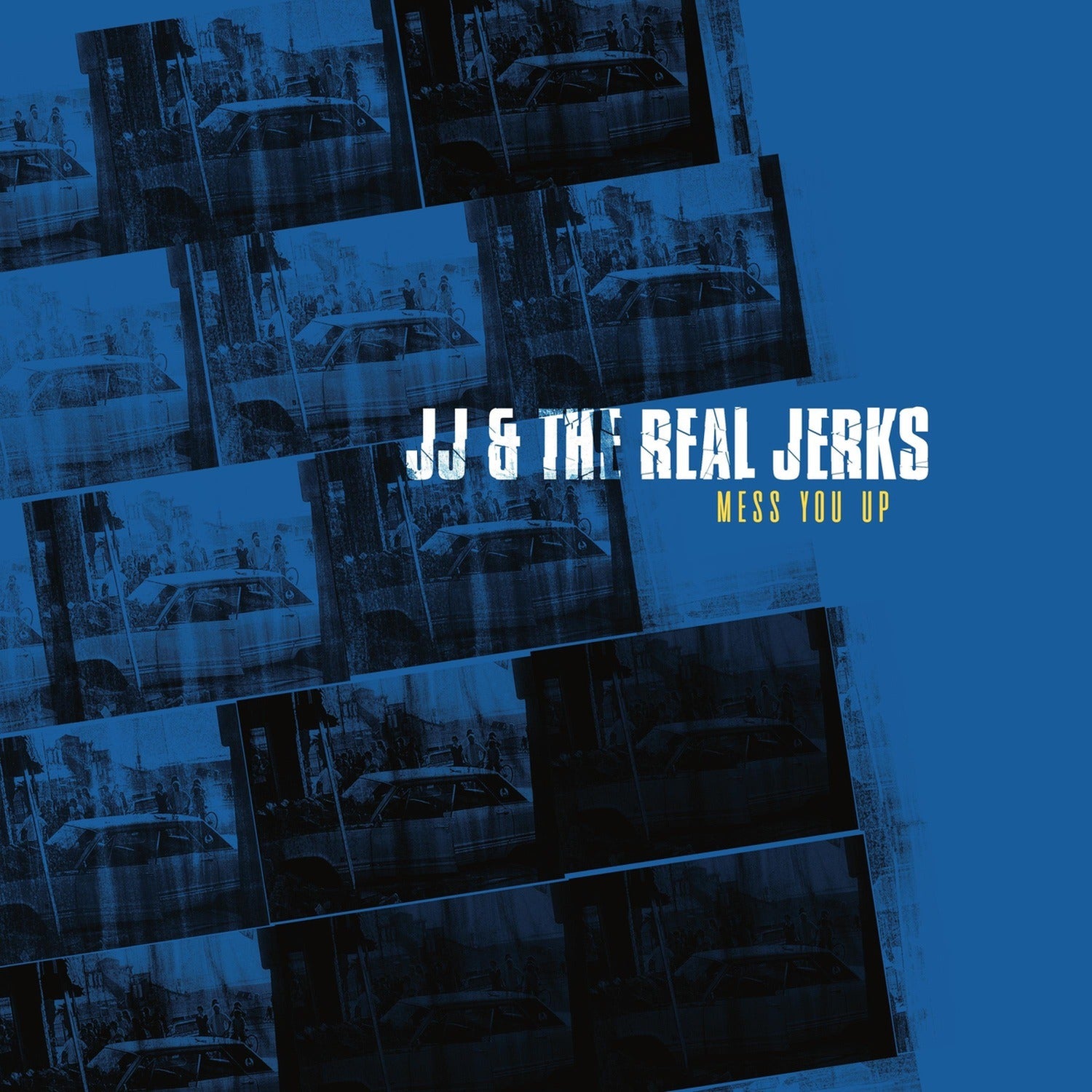 JJ & the Real Jerks - Mess You Up