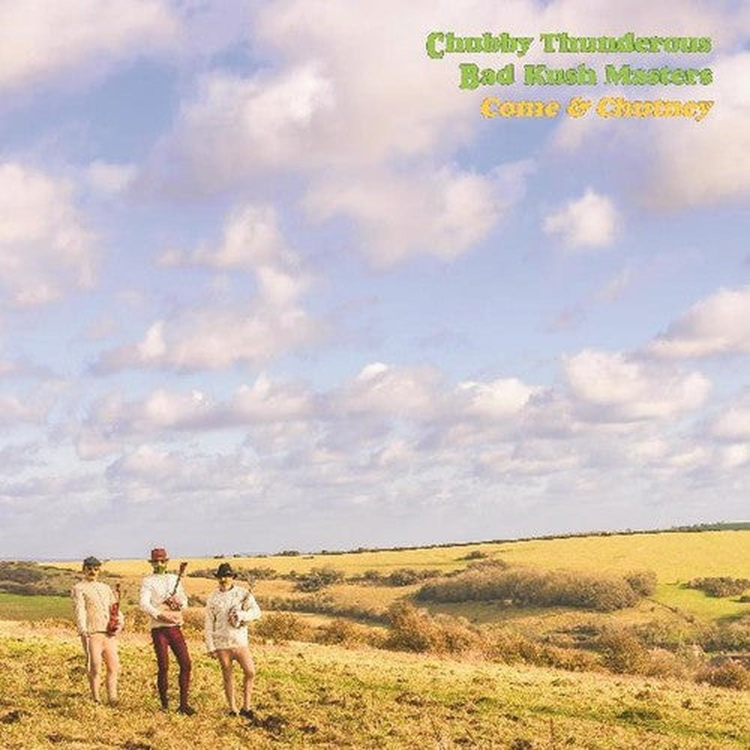 Chubby Thunderous Bad Kush Masters - Come & Chutney