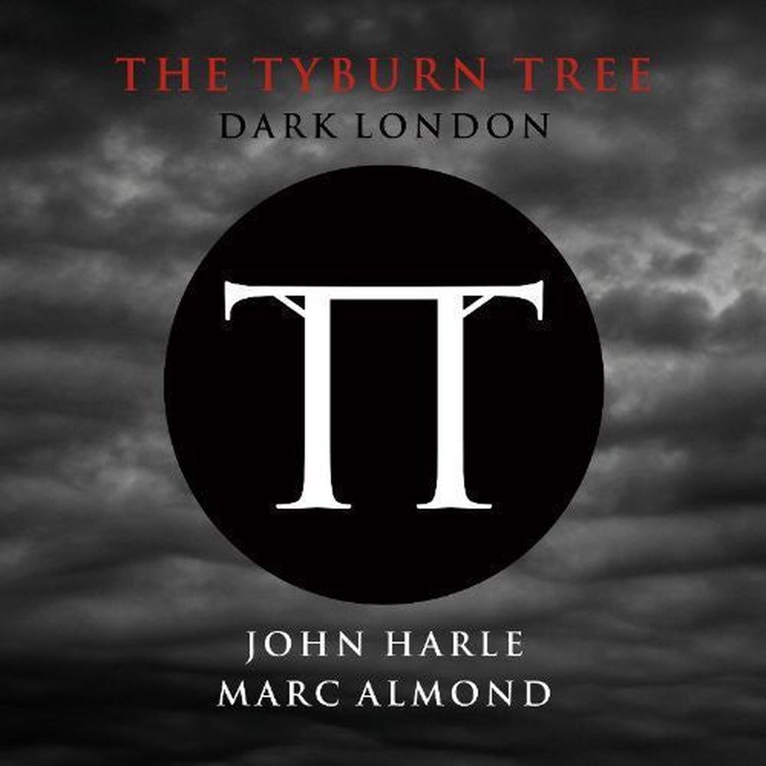 John Harle & Marc Almond - Tyburn Tree: Dark London 2xLP