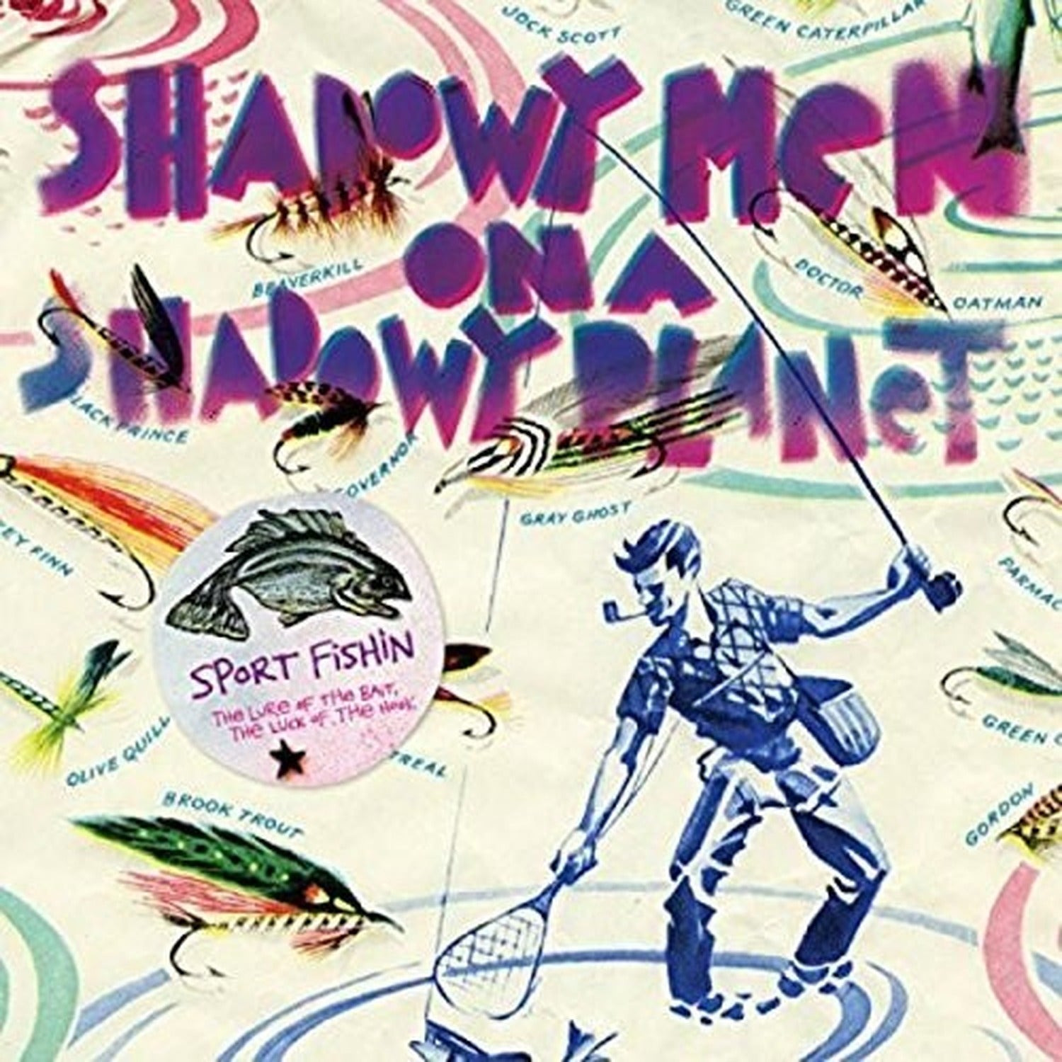 Shadowy Men on a Shadowy Planet - Sport Fishin: Lure Of The Bait The Luck Of Hook