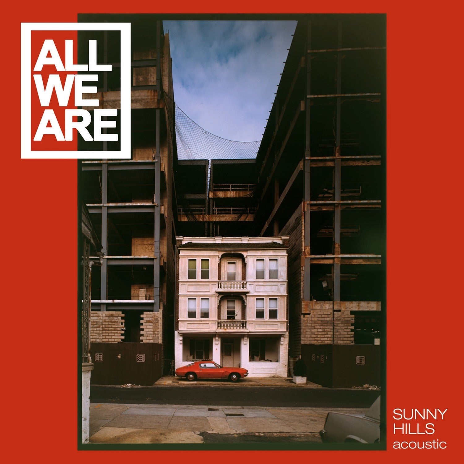 All We Are - Sunny Hills