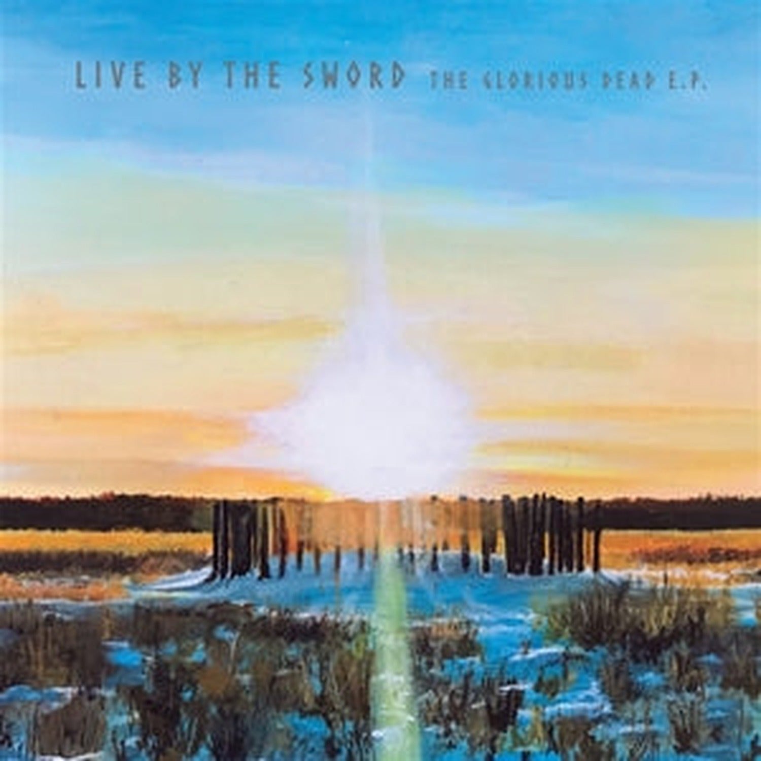 Live by the Sword - Glorious Dead EP