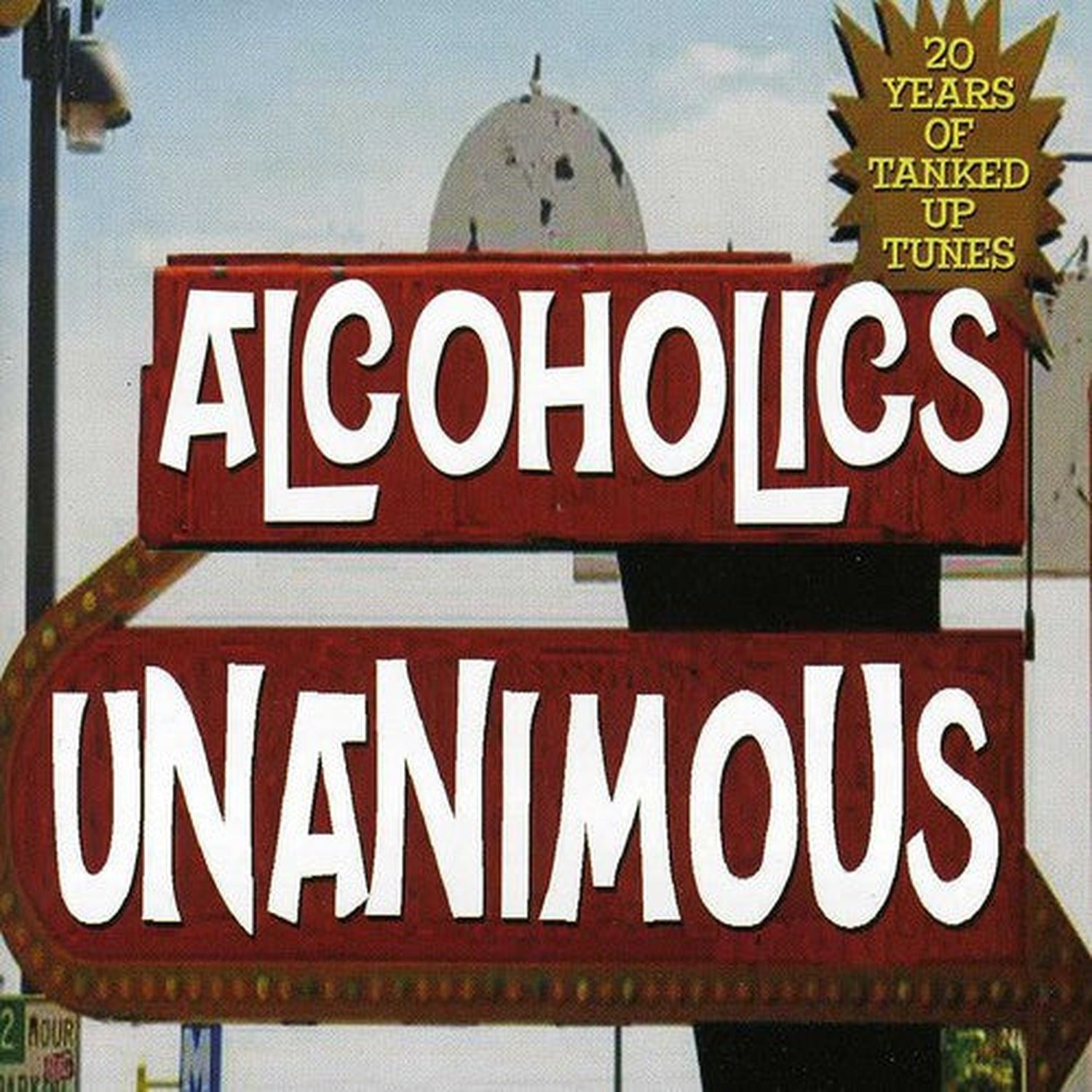 Alcoholics Unaminous - 20 Years of Tanked Up Tunes (CD)