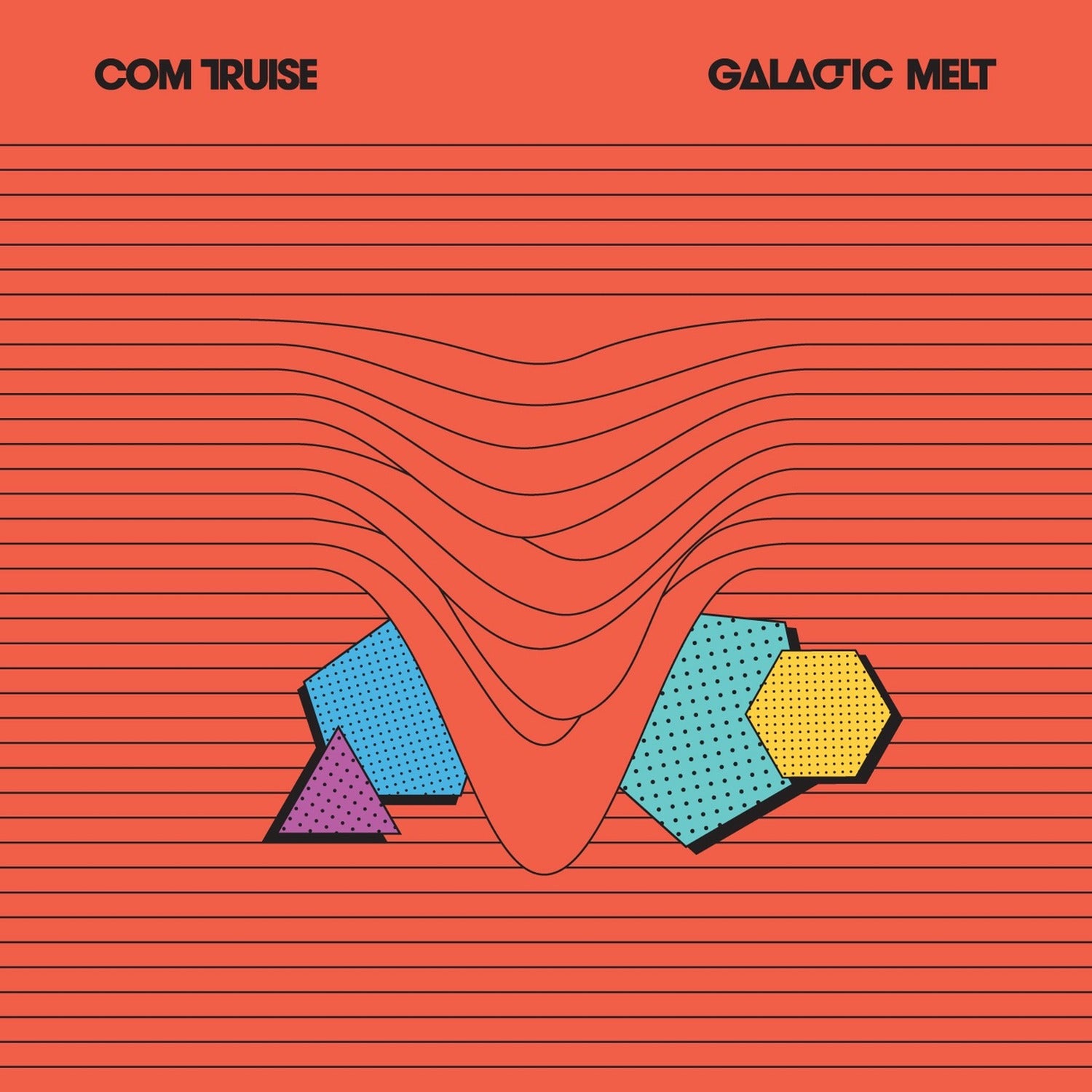 Com Truise - Galactic Melt