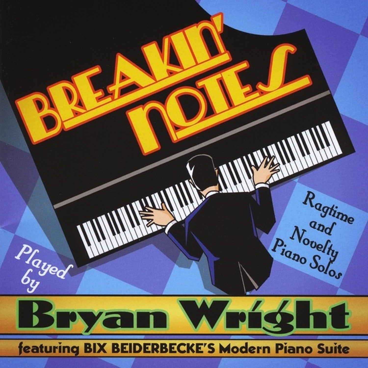 Bryan Wright - Breakin' Notes: Ragtime and Novelty Piano Solos