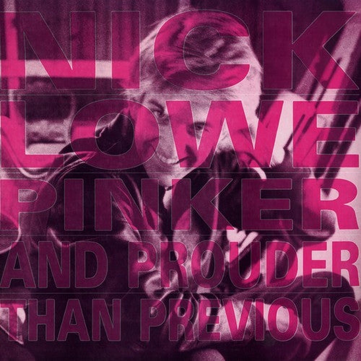Nick Lowe - Pinker & Prouder Than Previous