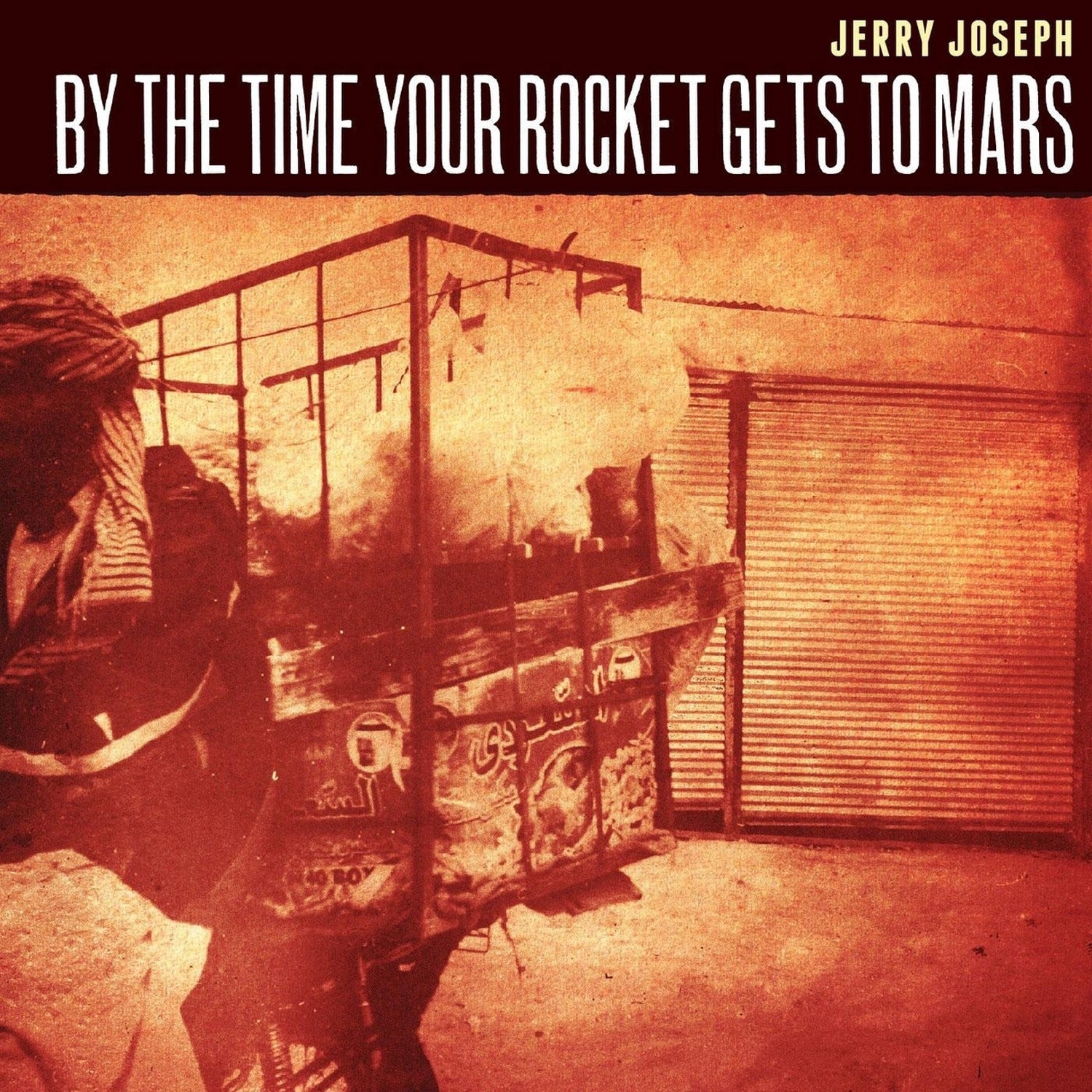 Jerry Joseph - By The Time Your Rocket Gets To Mars 2xLP