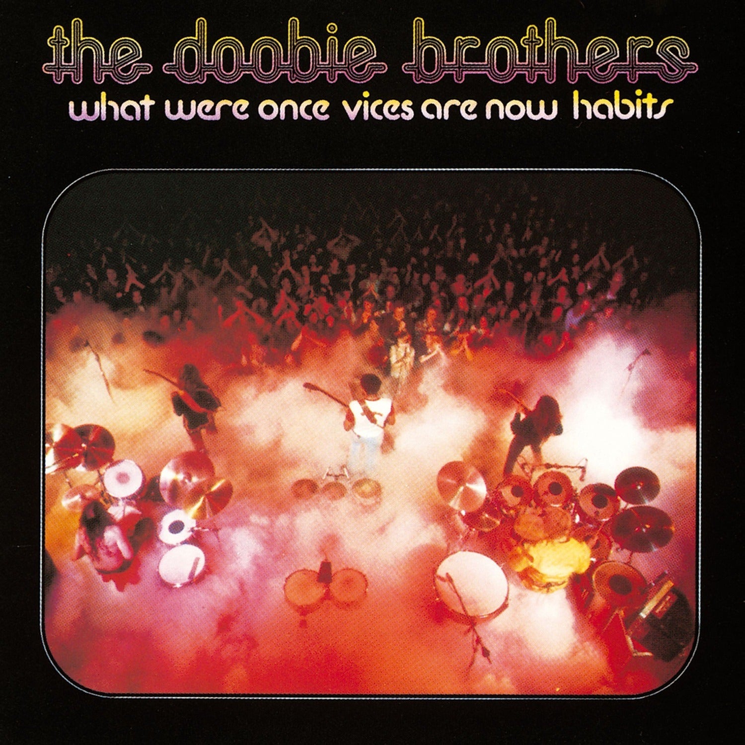 The Doobie Brothers - What Were Once Vices Are Now Habits (Rocktober 24)