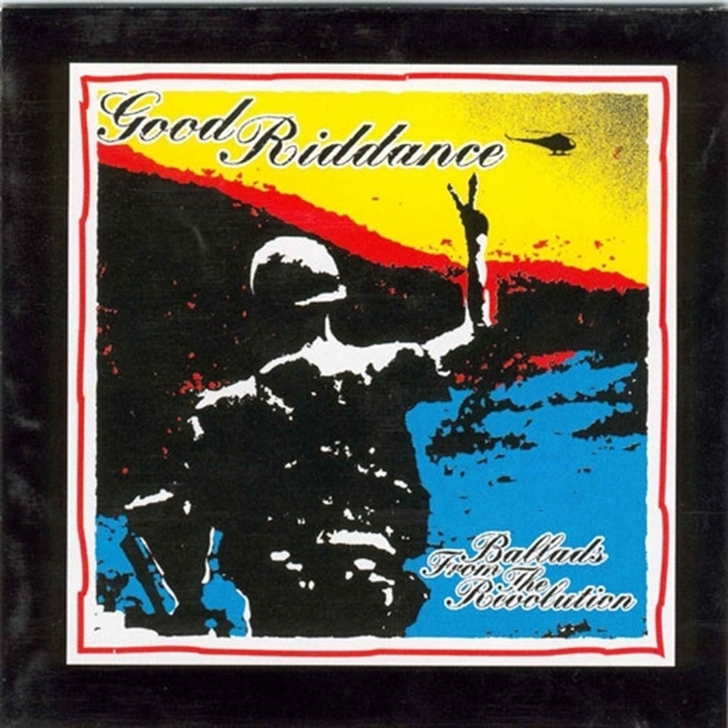 Good Riddance : Ballads from the Revolution