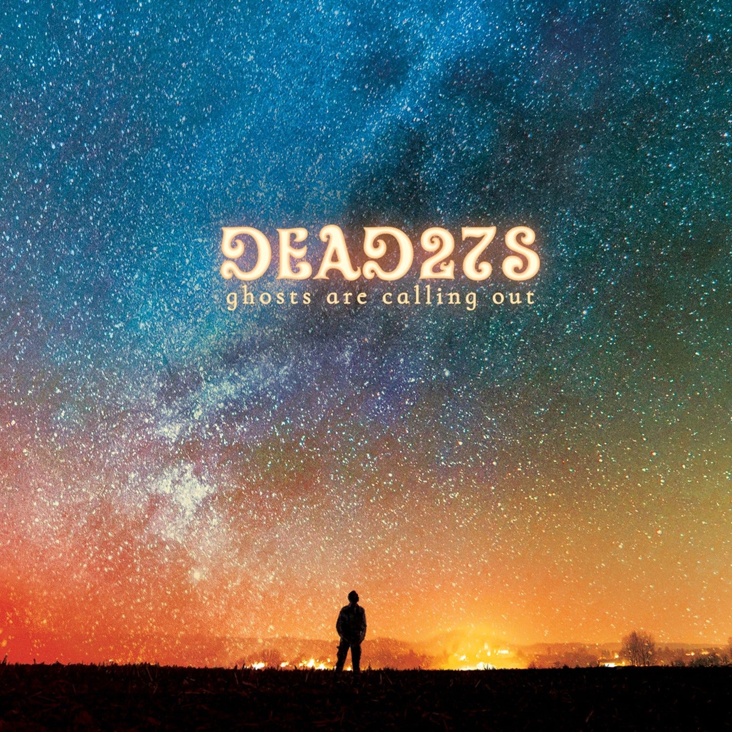 Dead 27S - Ghosts Are Calling Out