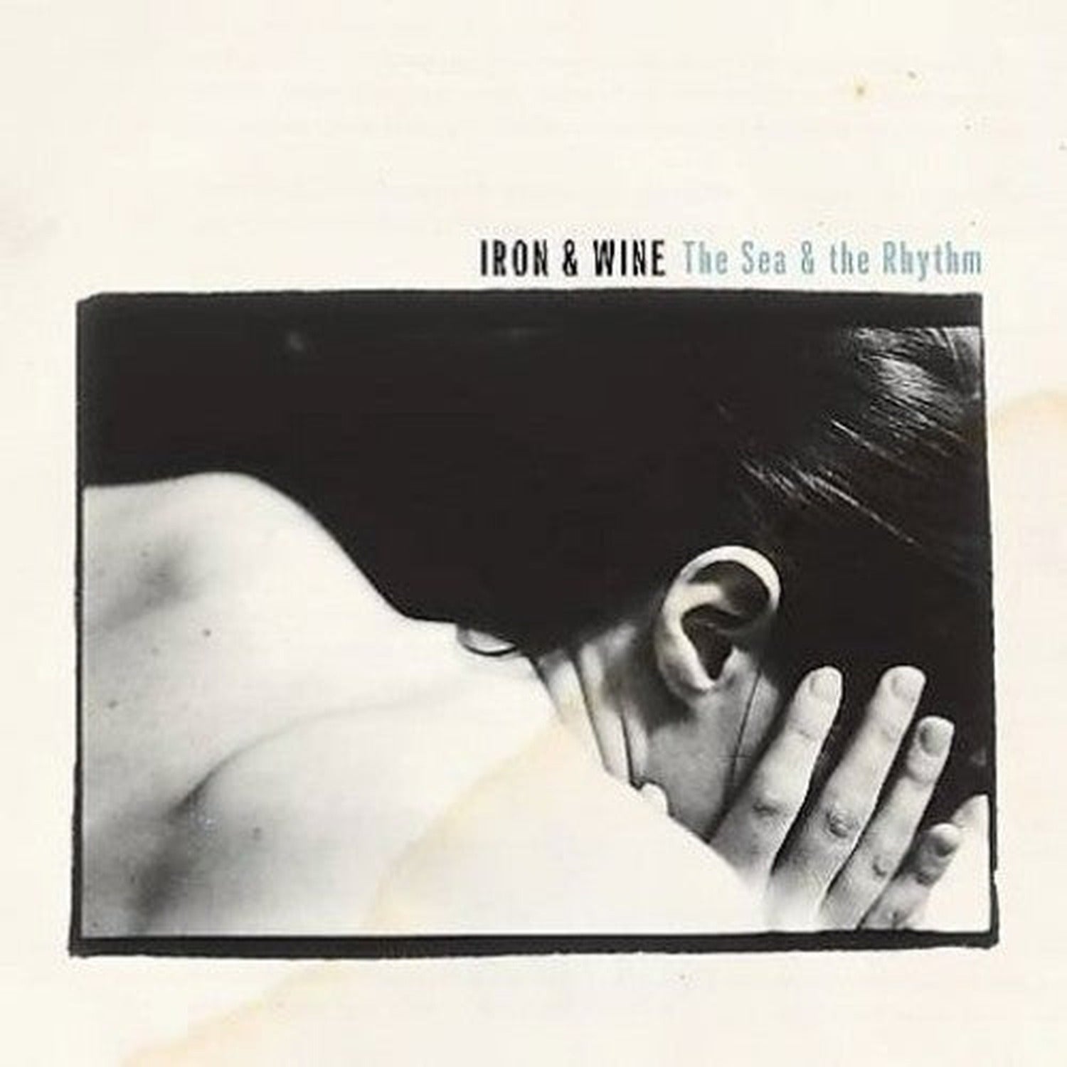 Iron & Wine - The Sea and The Rhythm