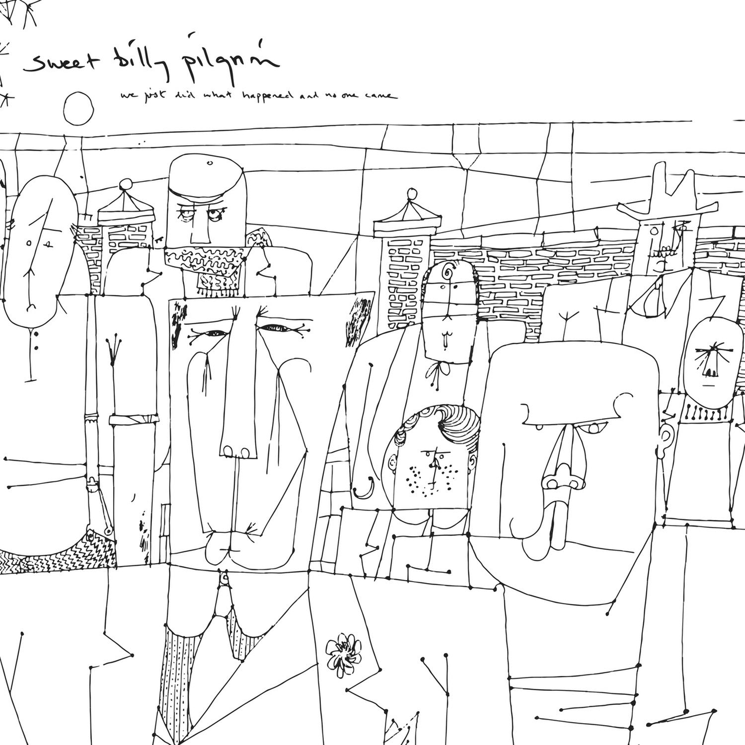 Sweet Billy Pilgrim - We Just Did What Happened And No One Came