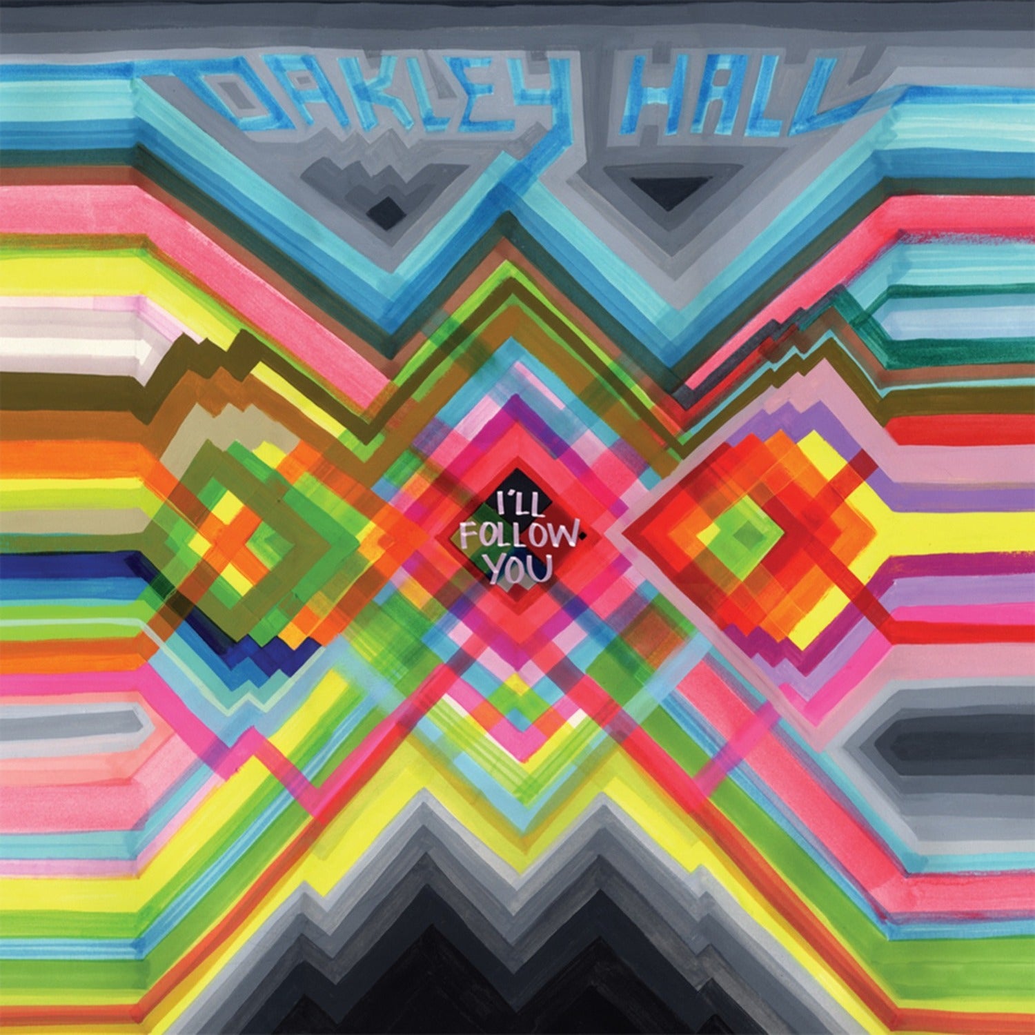 Oakley Hall - I'll Follow You (CD)