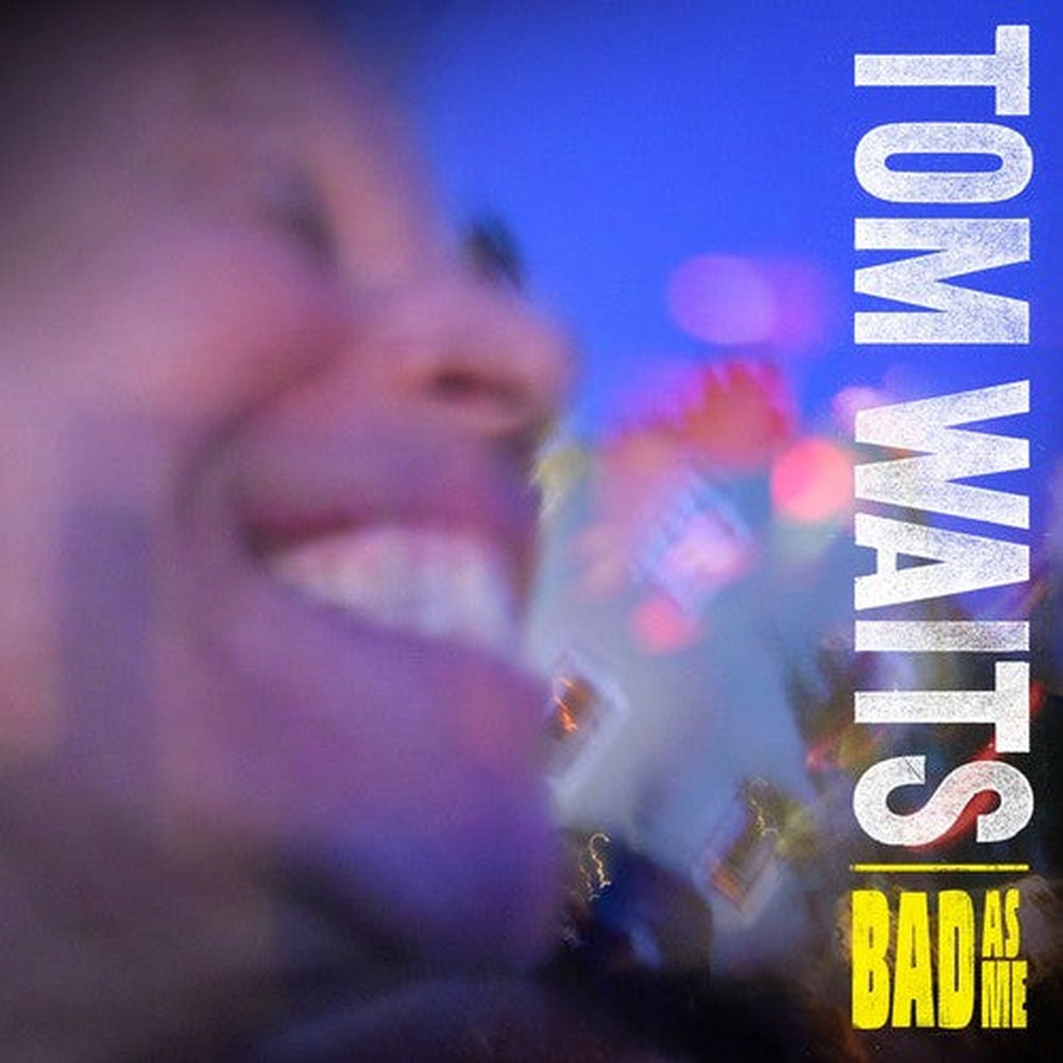 Tom Waits - Bad As Me (Remastered)