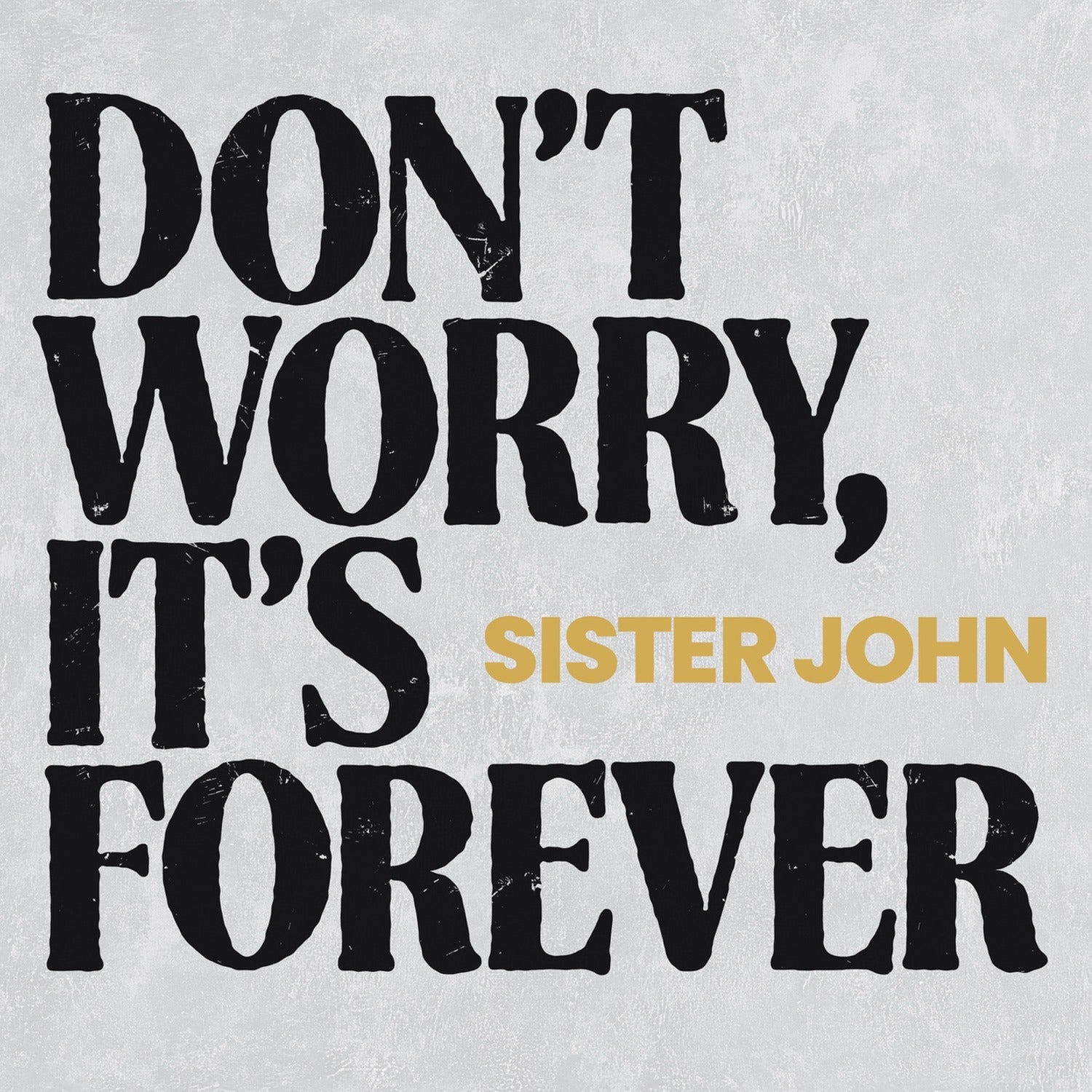 Sister John - Don't Worry, It's Forever (White Vinyl)