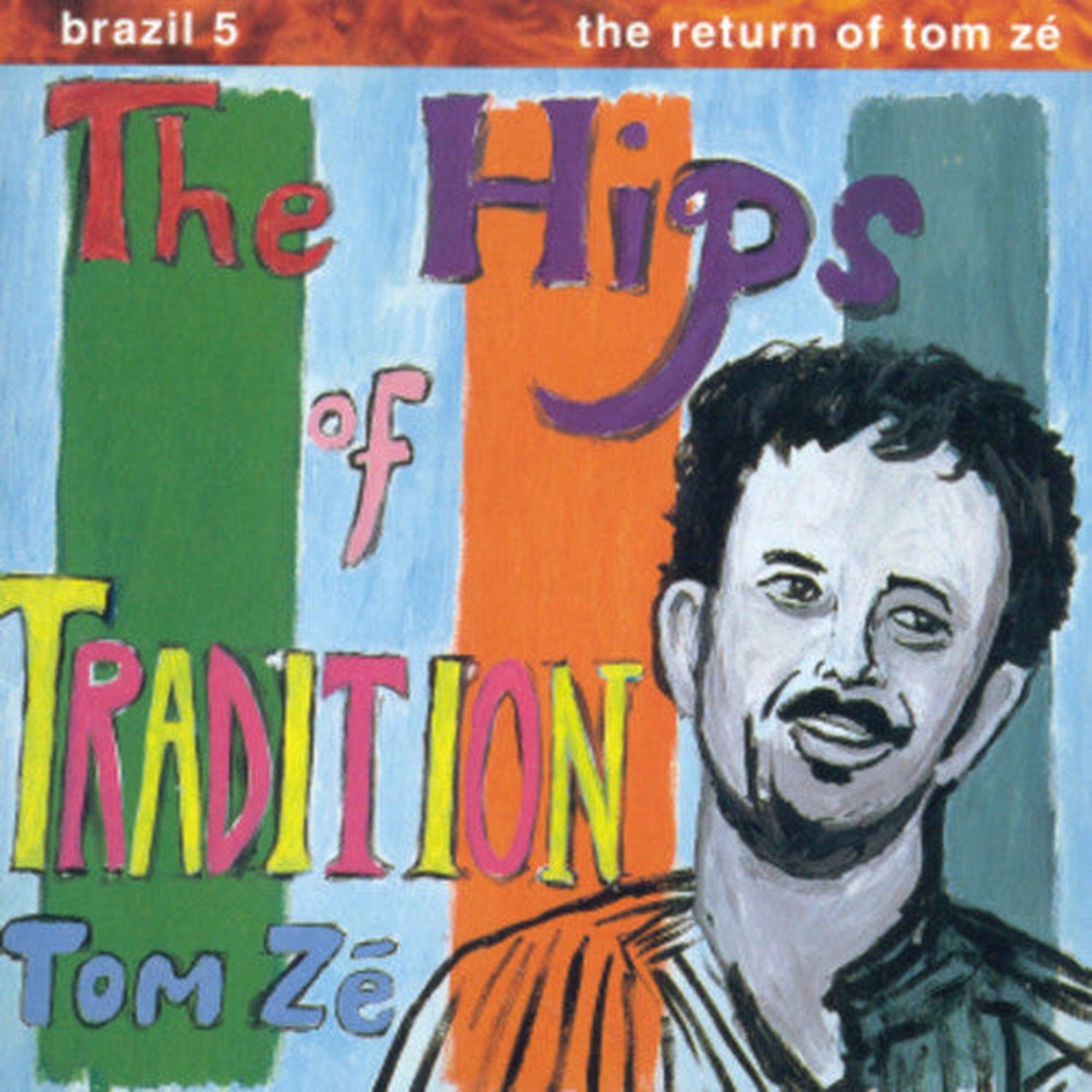 Tom Ze - Brazil Classics 5: The Hips of Tradition (Deluxe)