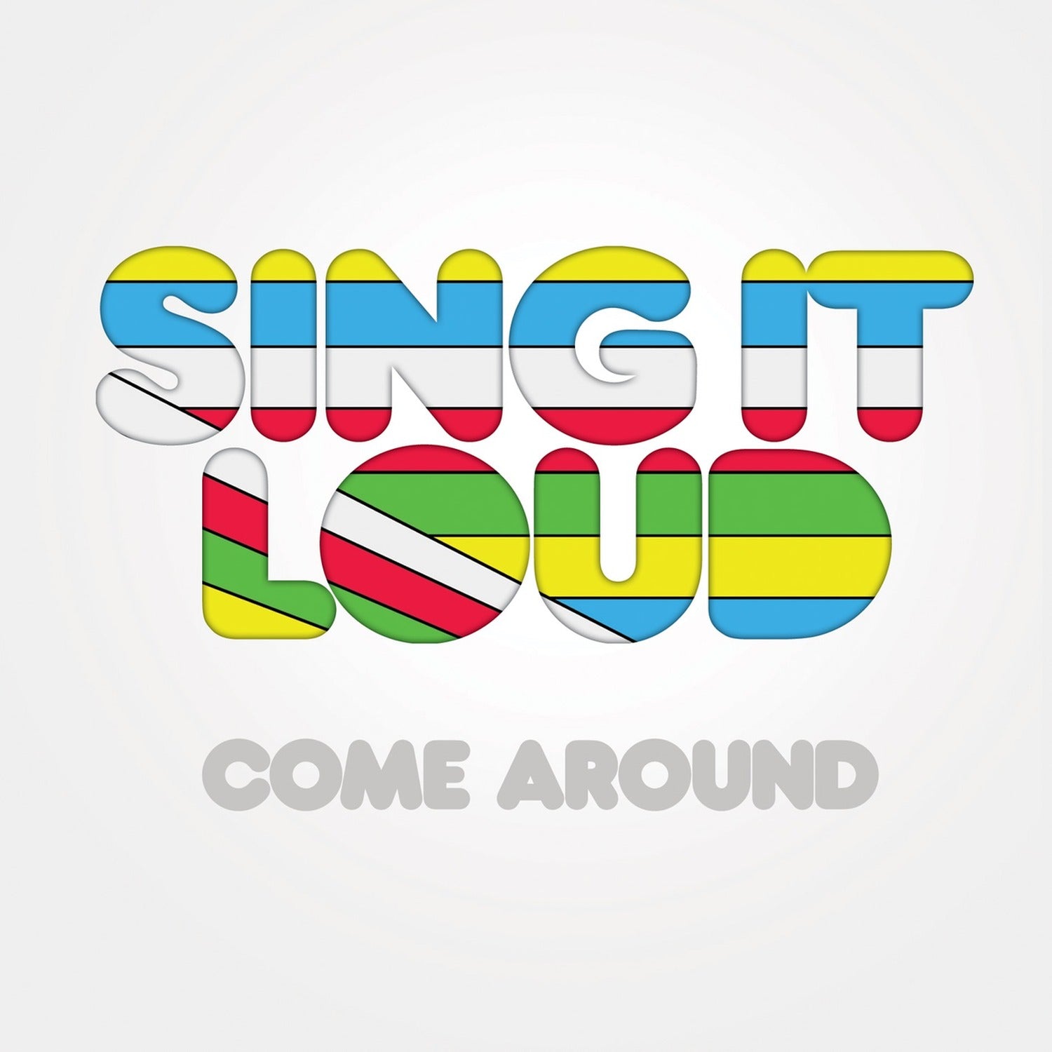 Sing It Loud - Come Around (CD)