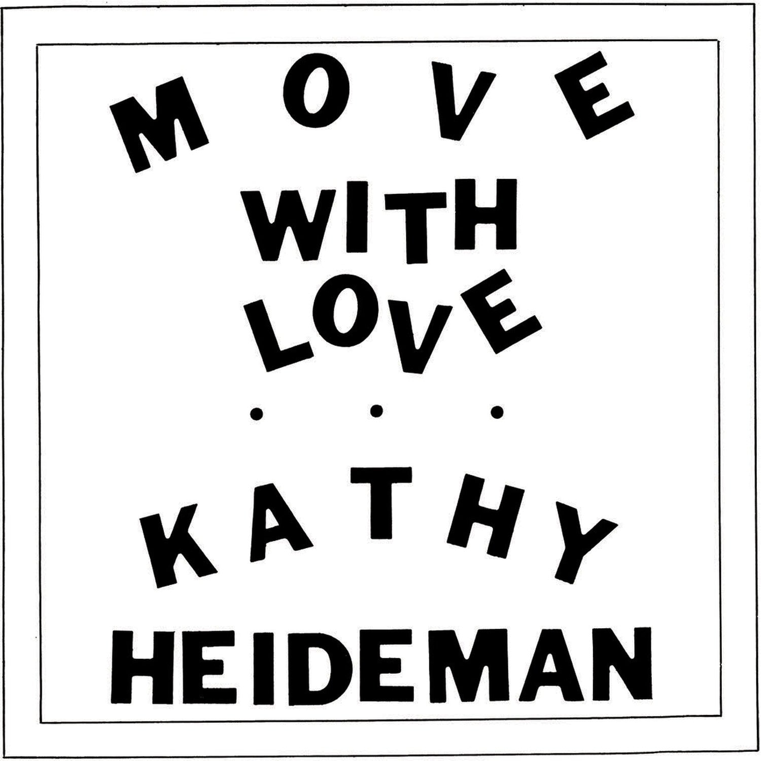 Kathy Heideman - Move with Love