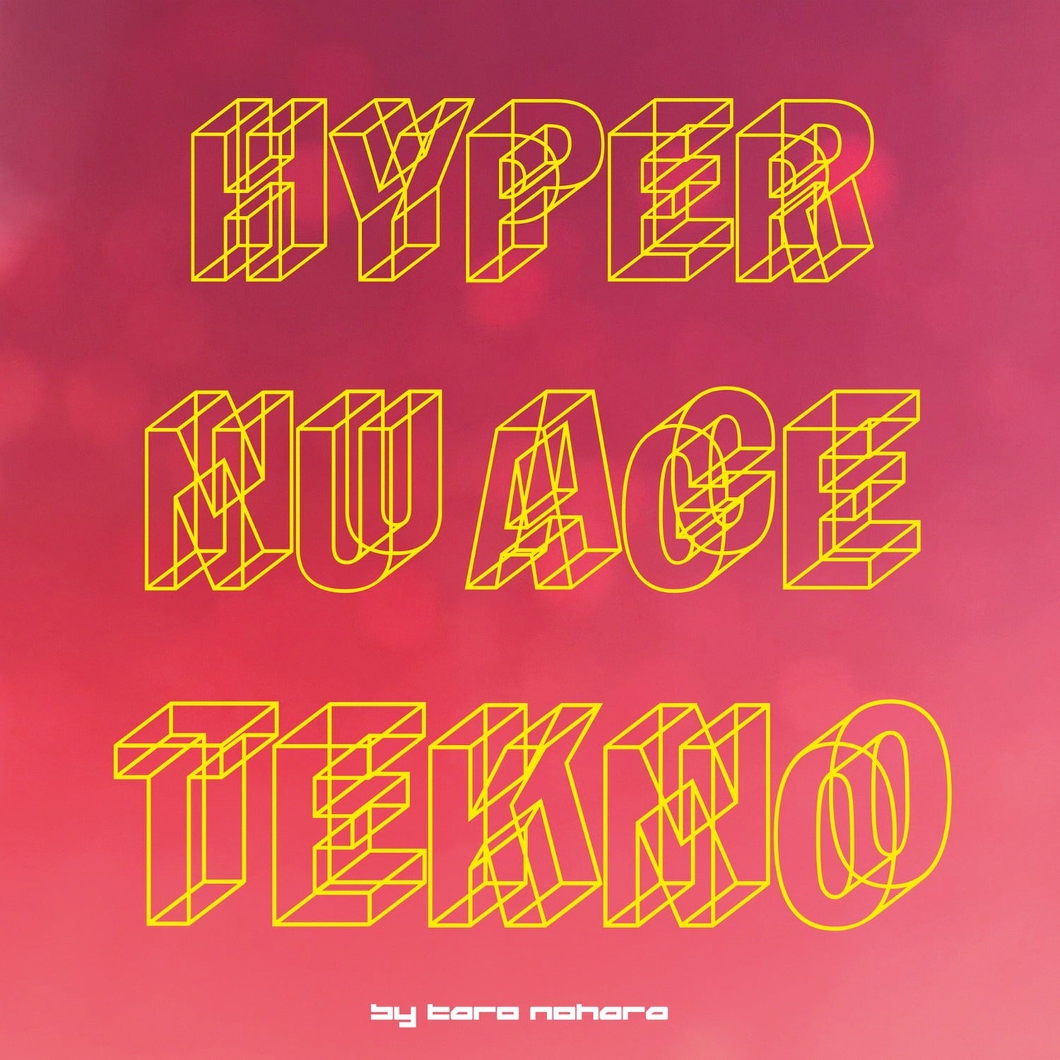 Taro Nohara - Hyper Nu Age Tekno