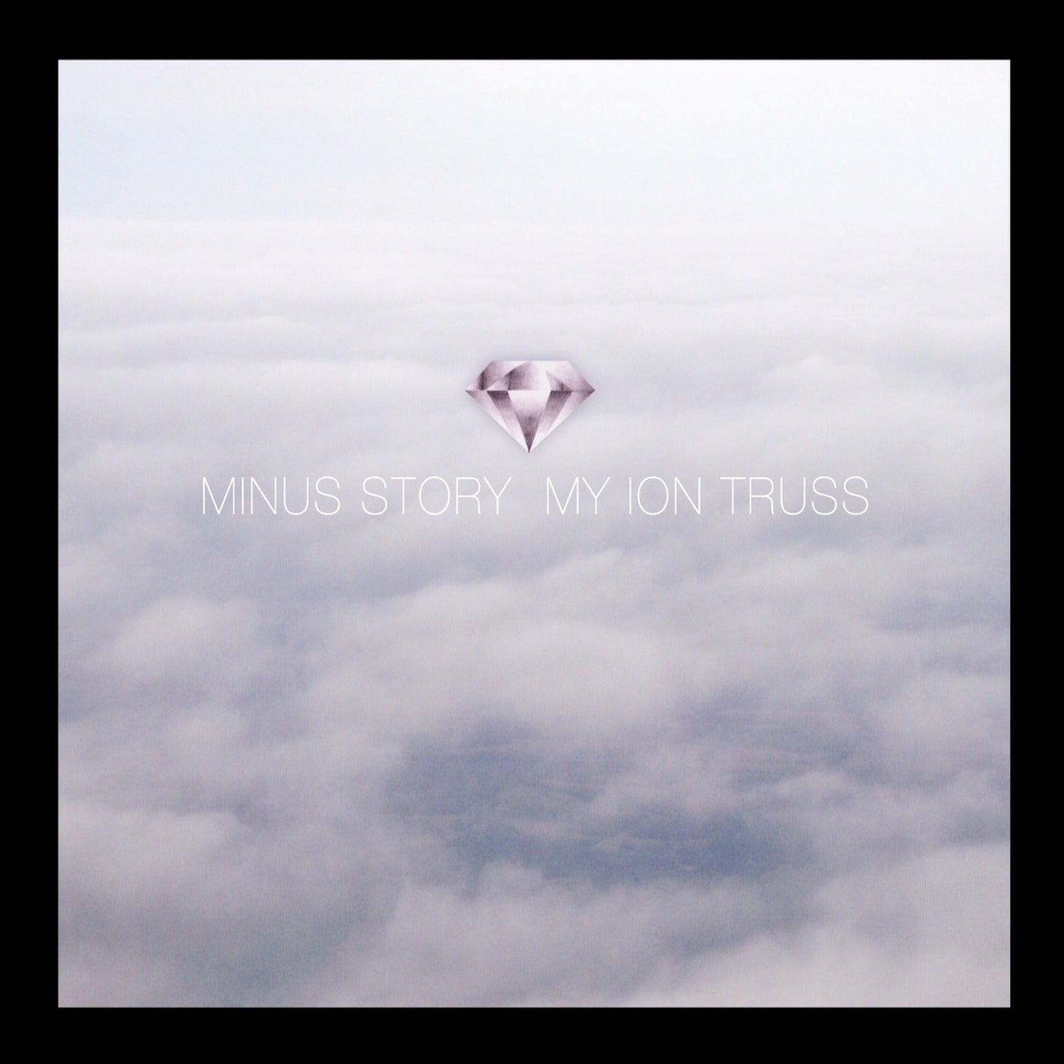 Minus Story - My Ion Truss (CD)
