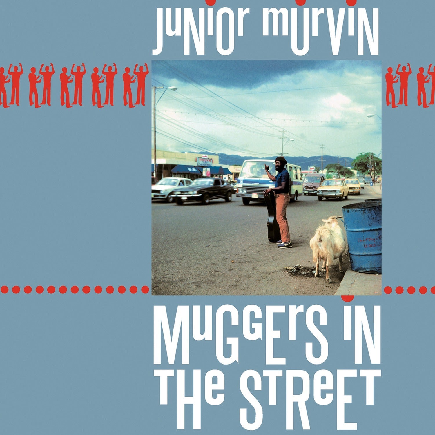 Junior Murvin - Muggers In The Street