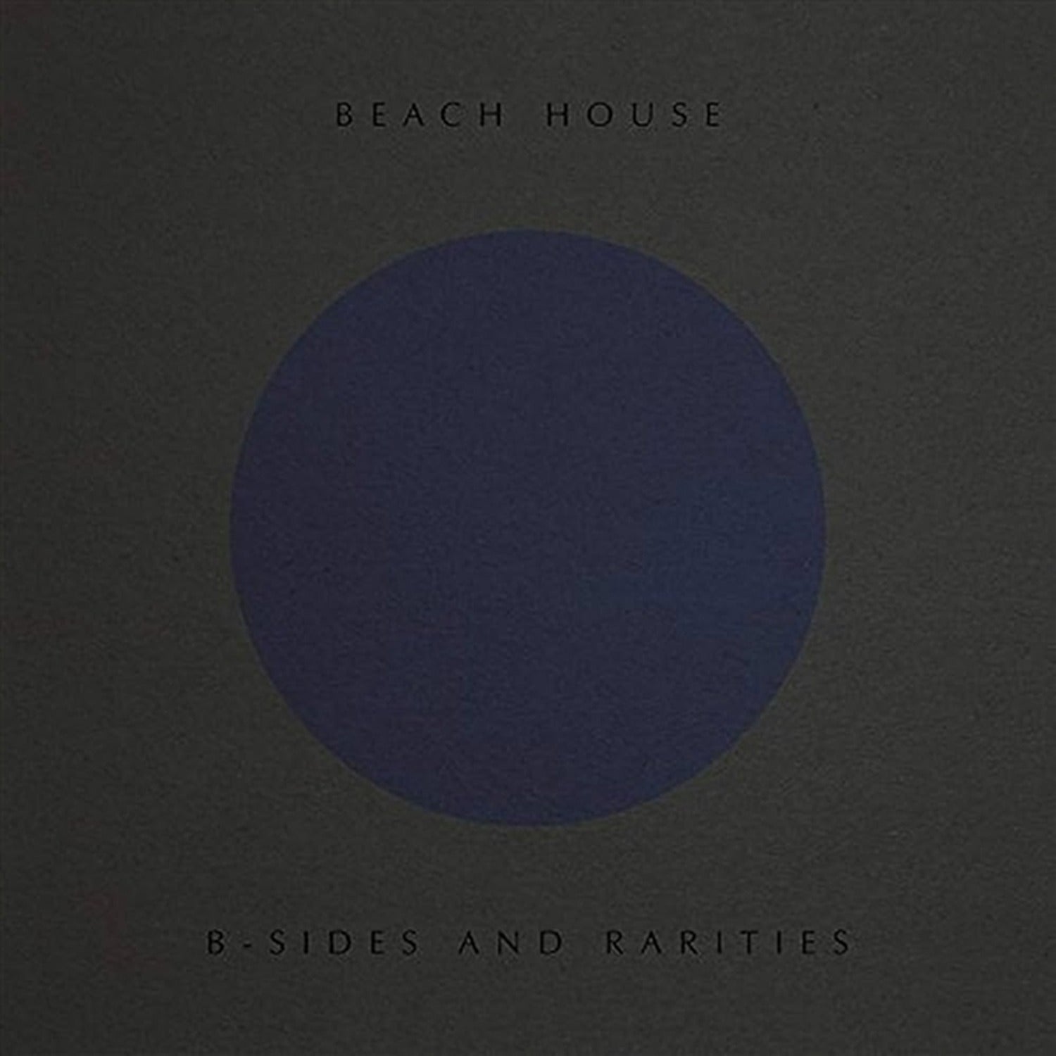 Beach House - B-Sides And Rarities