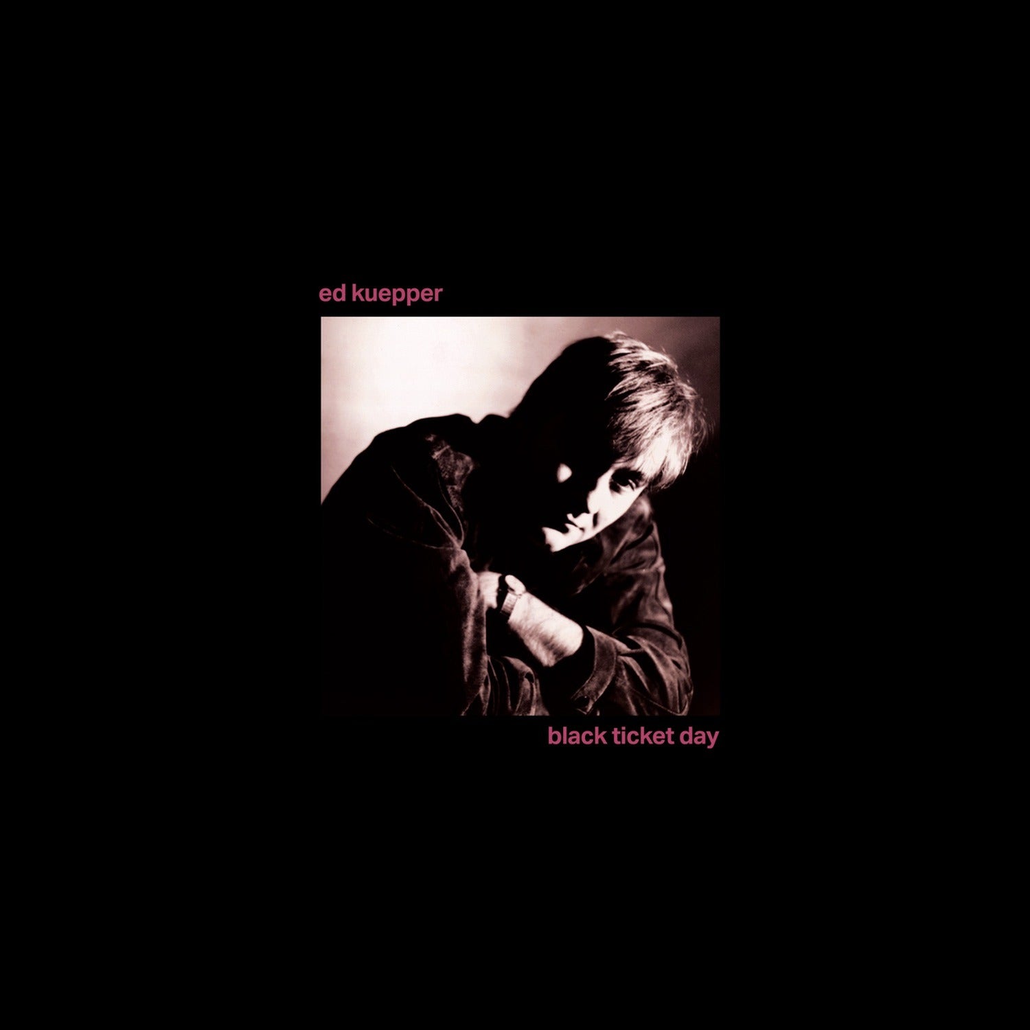 Ed Kuepper - Black Ticket Day (Remastered)