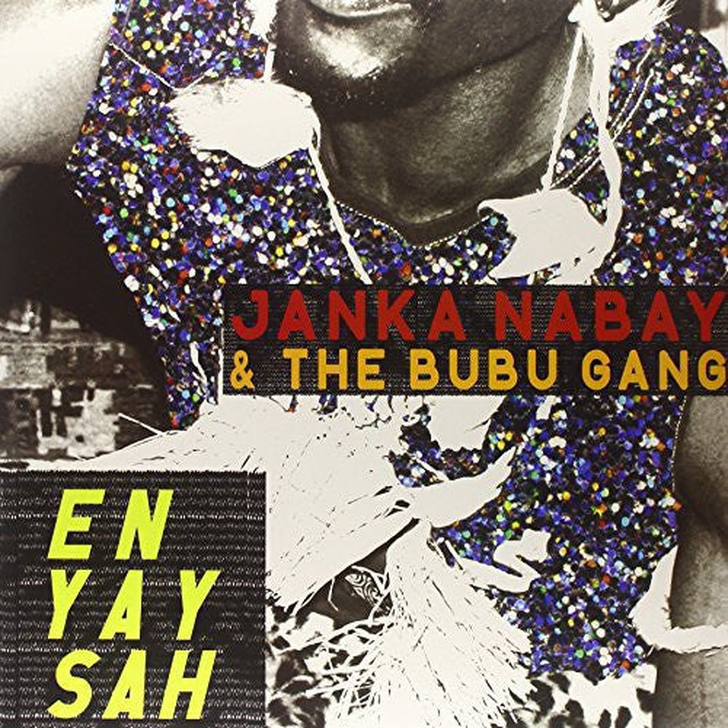 Janka Nabay & Bubu Gang - En Yay Sah