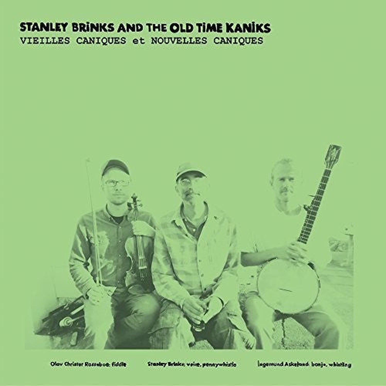 Stanley Brinks & Old Time Kaniks - Vieilles Caniques / Nouvelles Caniques 2xCD