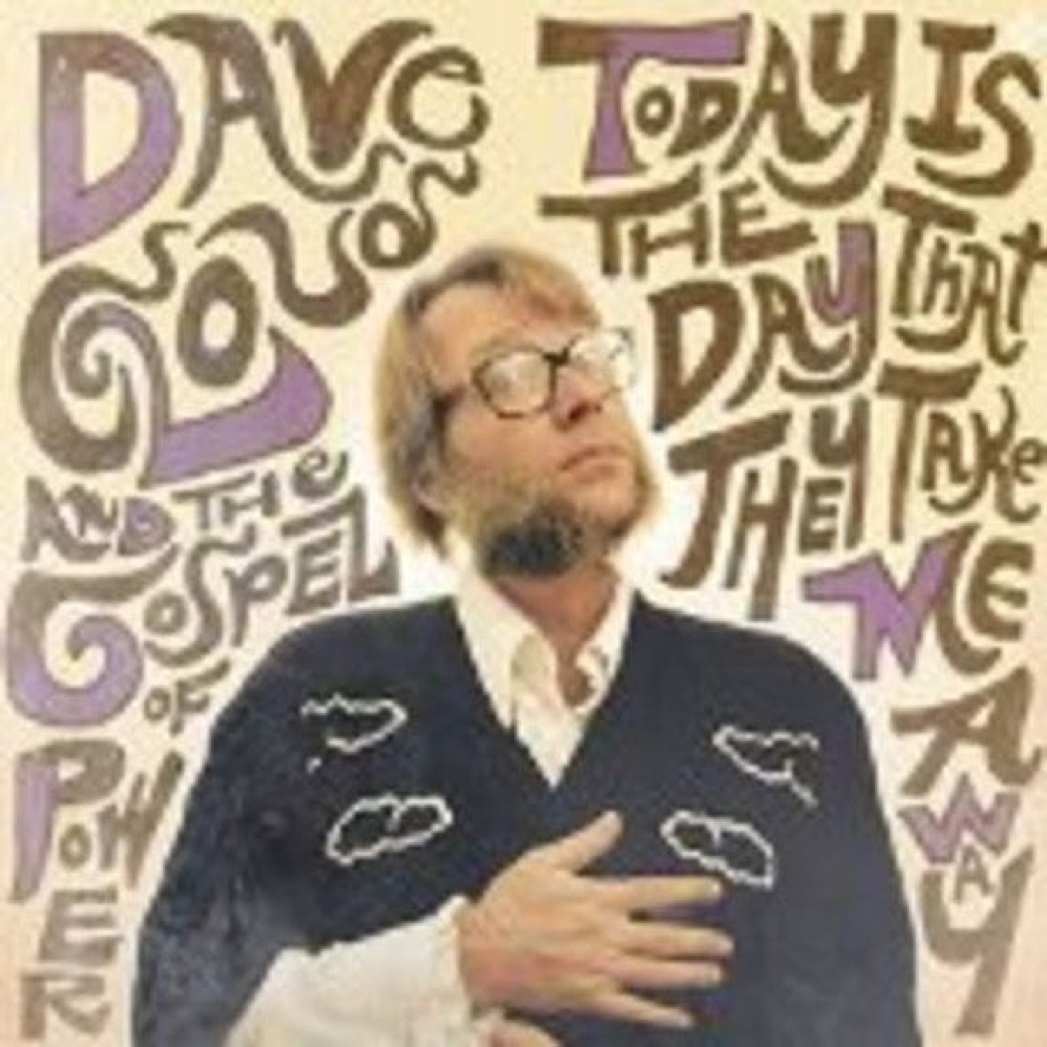 Dave Cloud / Gospel of Power - Today Is the Day That They Take Me Away