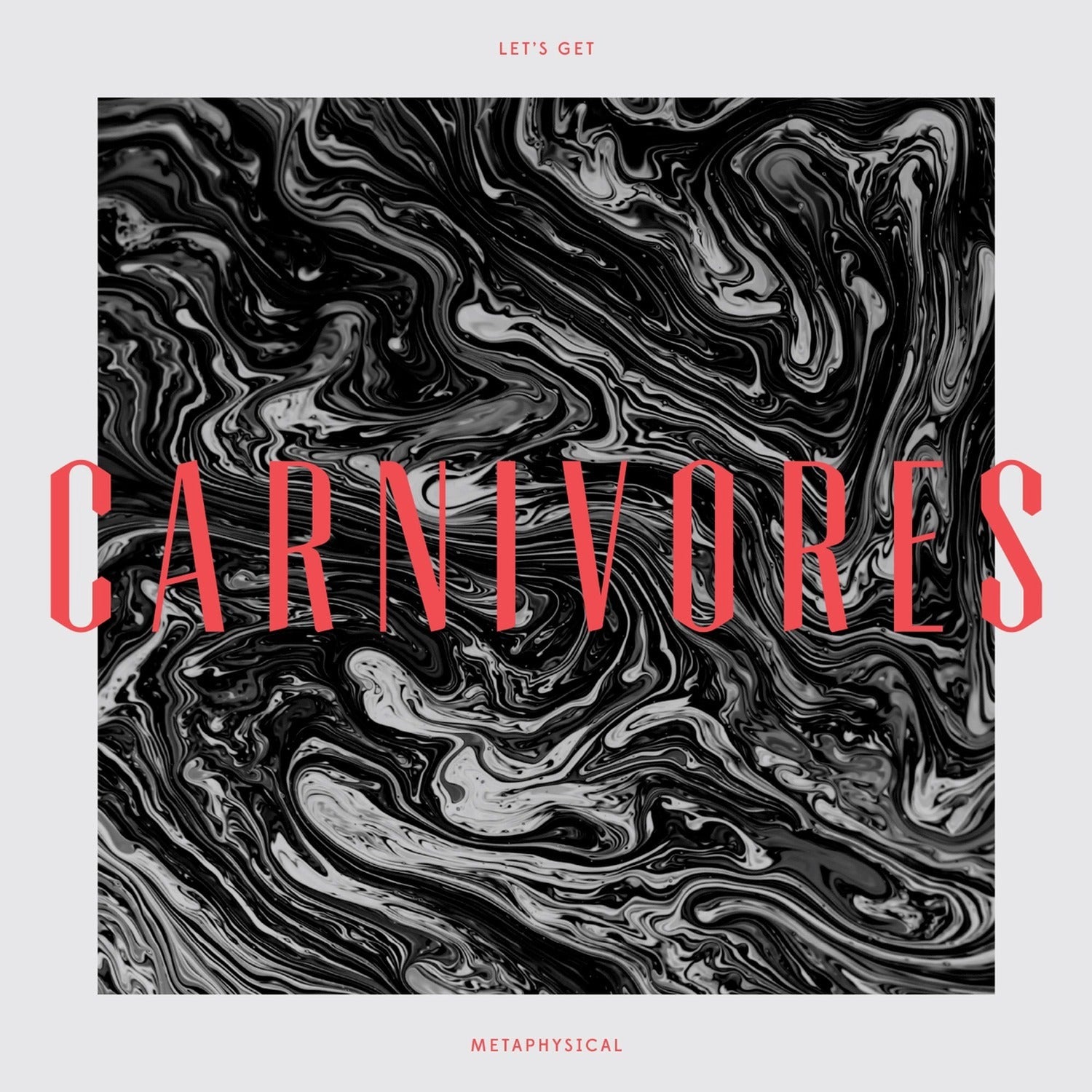 Carnivores - Let's Get Metaphysical