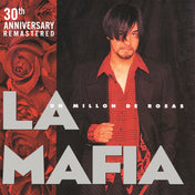 La Mafia - Un Millon De Rosas (Anniversary Edition)