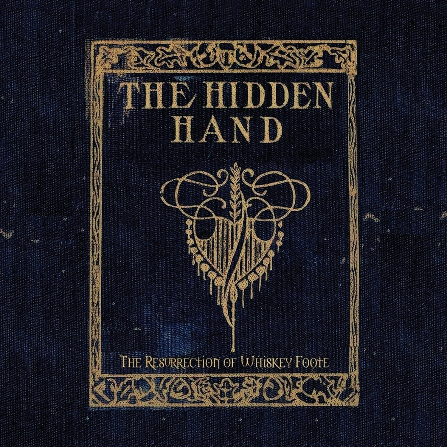 Hidden Hand - The Resurrection Of Whiskey Foote