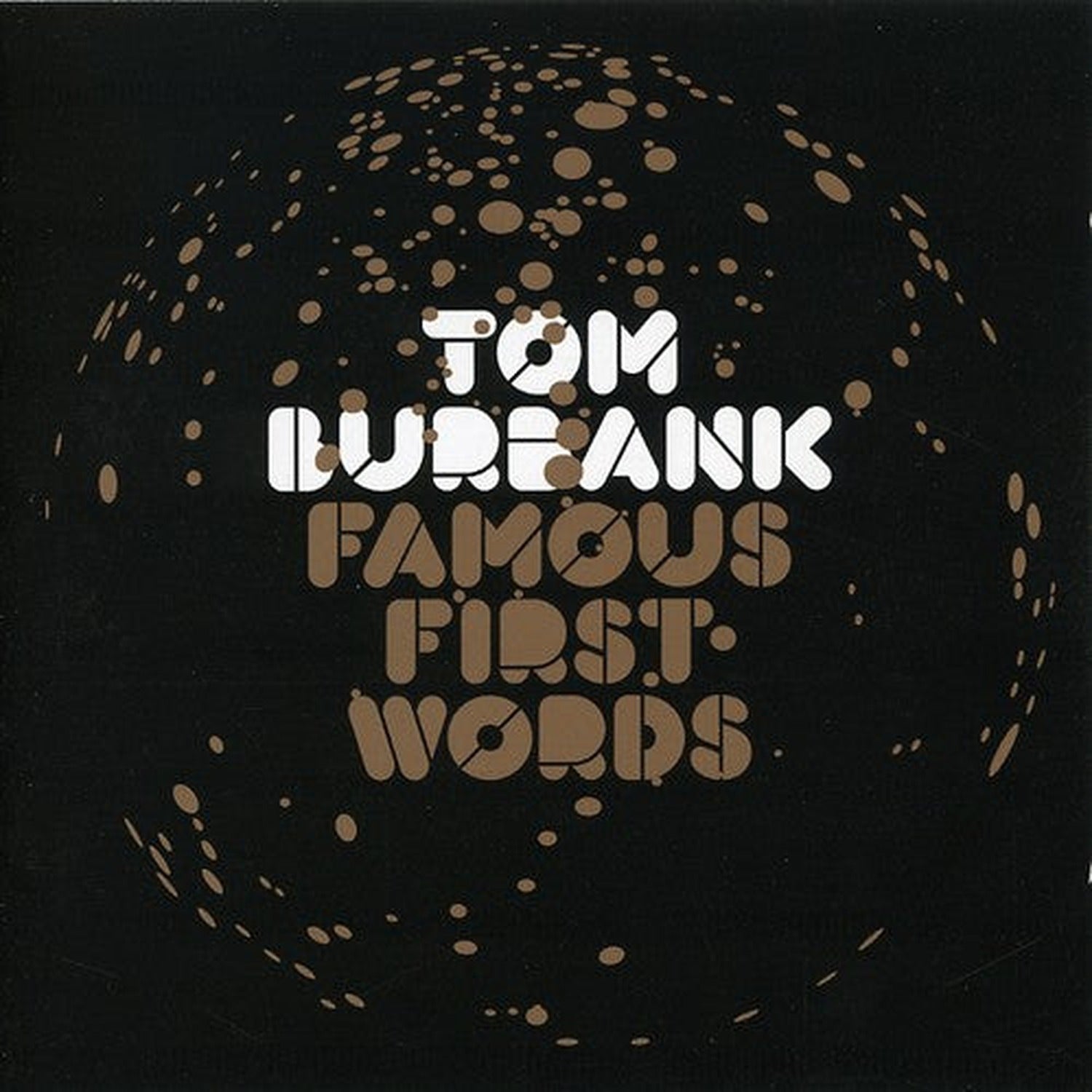 Tom Burbank - Famous First Words 2xCD