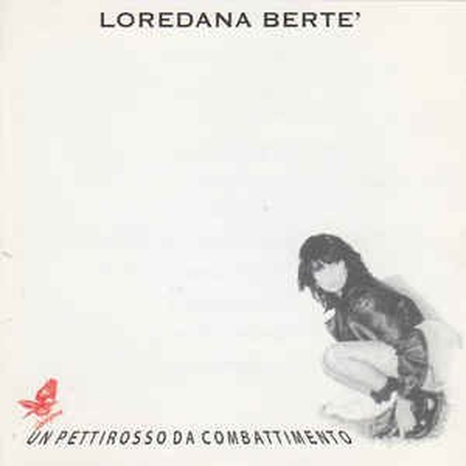 Loredana Berte - Un Pettirosso Da Combattimento