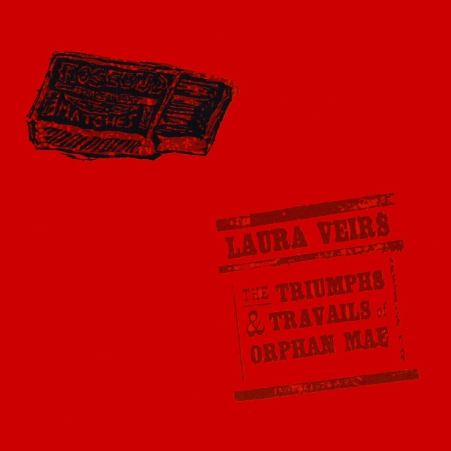 Laura Veirs - The Triumphs and Travails Of Orphan Mae