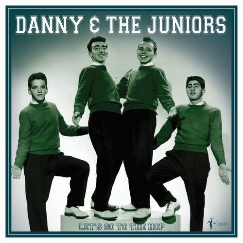 DANNY & THE JUNIORS - Let's Go to the Hop: Best of 1957 - 62 - Corkys Coffee