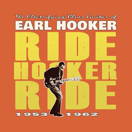 Earl Hooker - Electrifying Blues Guitar of Earl Hooker: Ride - Corkys Coffee