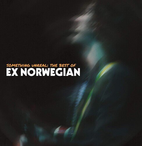 Ex Norwegian - Something Unreal: the Best of Ex Norwegian - Corkys Coffee