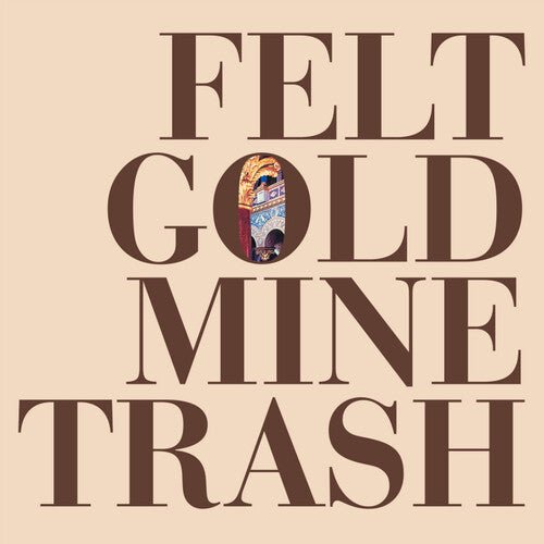 FELT - Gold Mine Trash - Corkys Coffee