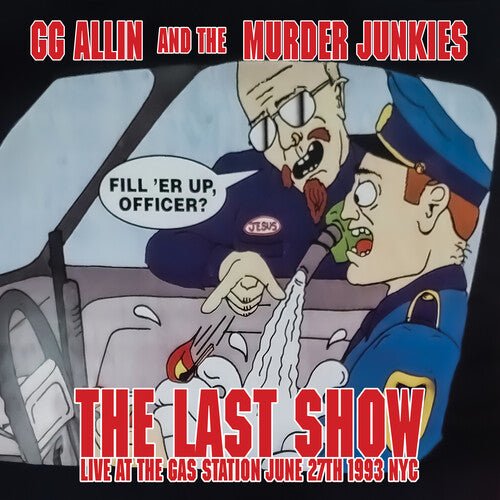 GG & THE MURDER JUNKIES ALLIN - Last Show: Live at the Gas Station June 27th 1993 - Corkys Coffee